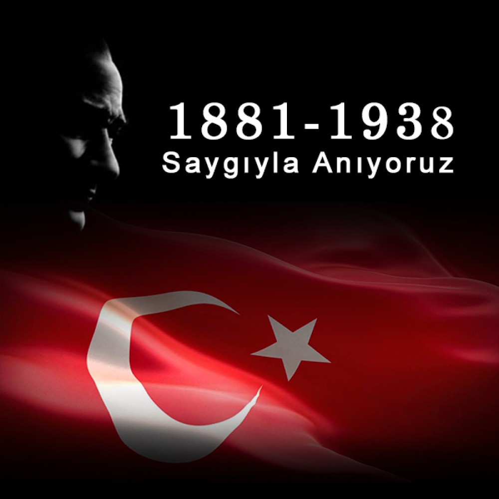 Atatürk'ü Saygıyla Anıyoruz.